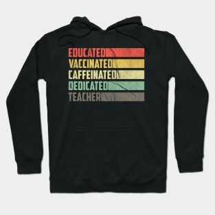 Teacher Educated Vaccinated Caffeinated Dedicated Retro Vintage Hoodie